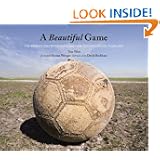 Buy A Beautiful Game: The World's Greatest Players and How Soccer Changed Their Lives by Tom Watt