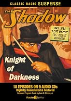 The Shadow: Knight of Darkness (Classic Radio Suspense)