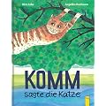 Komm, sagte die Katze