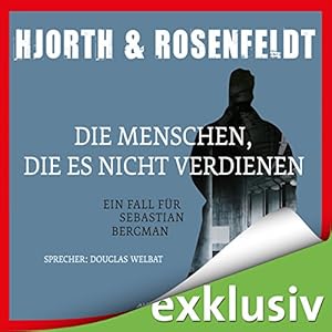 Die Menschen, die es nicht verdienen: Ein Fall für Sebastian Bergman