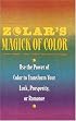 Zolar's Magick of Color: Use the Power of Color to Transform Your Luck, Prosperity, or Romance