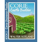 Corie Castle Builder (Corie Universe Feeder) ~ Walter Eckland