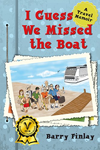 I Guess We Missed the Boat: A Travel Memoir