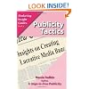 Publicity Tactics: Insights on Creating Lucrative Media Buzz