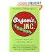 Organic, Inc.: Natural Foods and How They Grew