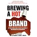 Brewing a Hot Brand