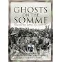 Ghosts on the Somme: Filming the Battle, June-July 1916