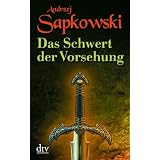 Das Schwert der Vorsehung: Zweiter Band der Geralt-Sagavon "Andrzej Sapkowski"