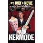 It's Only a Movie: Reel Life Adventures of a Film Obsessive