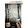 Holy Ghosts: Or How a (Not-So) Good Catholic Boy Became a Believer in Things That Go Bump in the Night