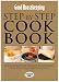 Good Housekeeping: Step-by-step Cookbook: Over 650 Easy-to-follow Techniques and Triple-tested Recipes (Good Housekeeping)