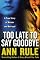 Too Late to Say Goodbye: A True Story of Murder and Betrayal
