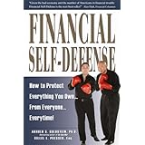 Financial Self-Defense: How to Protect Everything You Own...From Everyone...Everytime!