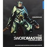 3d masterclass the swordmaster in 3ds max and zbrush the ultimate guide to creating a low poly game character