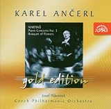 Karel Ancerl Gold Edition Vol.12. Martinu - Piano Concerto No.3. Bouquet of Flowers