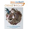Crease and Fold: Innovative Origami Projects Anyone Can Make