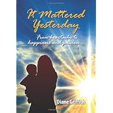 It Mattered Yesterdayby Diane Griffith