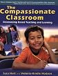 The Compassionate Classroom: Relationship Based Teaching and Learning