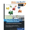 Microsoft SharePoint Server 2010 und SharePoint Foundation 2010: Das L�sungsbuch f�r Administratoren und Entwickler (Galileo Computing)