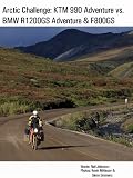 Arctic Challenge: KTM 990 Adventure vs. BMW R1200GS Adventure and F800GS
