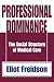 Professional Dominance: The Social Structure of Medical Care