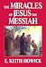 The Miracles of Jesus the Messiah (Life of Jesus the Messiah)