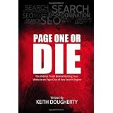 Page One or Die: The Hidden Truth Behind Getting Your Website on Page One of Any Search Engine