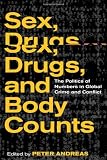 Sex, Drugs, and Body Counts: The Politics of Numbers in Global Crime and Conflict