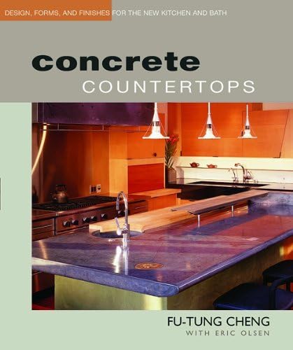 Taunton 070599 Fu-Tung Cheng with Eric Olsen Concrete Countertops Book Contains Design, Forms, and Finishes for the New Kitchen and Bath by Bon Tool