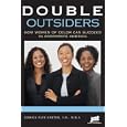 Double Outsiders: How Women of Color Can Succeed in Corporate America