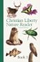 Christian Liberty Nature Reader Book 1 (Christian Liberty Nature Readers)