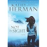 not by sight a novel ozark mountain trilogy