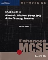 70-294: MCSE Guide to Microsoft Windows Server 2003 Active Directory, Enhanced (Networking (Course Technology))