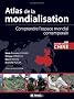 Atlas de la mondialisation : Comprendre l'espace mondial contemporain