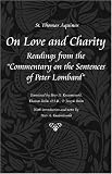 On Love and Charity: Readings from the Commentary on the Sentences of Peter Lombard (Thomas Aquinas in Translation)