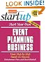 Start Your Own Event Planning Business 3/E: Your Step-by-Step Guide to Success