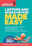 Laptops and Mobile Devices Made Easy (Which?) (Which Essential Guides)