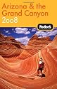 Fodor's Arizona and the Grand Canyon 2008 (Fodor's Gold Guides)