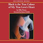 Black is the Colour of My True Love’s Heart | Ellis Peters