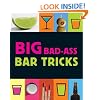 Big Bad-Ass Bar Tricks