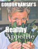 Cover of Gordon Ramsay's Healthy Appetite by Gordon Ramsay 1844006360
