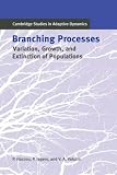 Branching Processes: Variation, Growth, and Extinction of Populations (Cambridge Studies in Adaptive Dynamics)