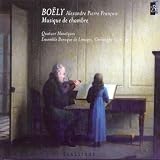 Boëly: String Quartet, Trio, Sextet (Premiere Recordings)