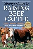 Storey's Guide to Raising Beef Cattle, 3rd Edition