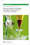 Transportation biofuels : novel pathways for the production of ethanol, biogas and biodiesel