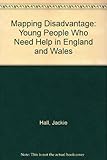 Mapping disadvantage : young people who need help in England and Wales