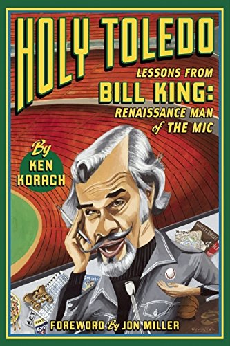 holy toledo lessons from bill king renaissance man of the mic