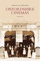 Oxfordshire cinemas (Images of England) (Images of  England)