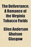 The Deliverance; A Romance of the Virginia Tobacco Fields