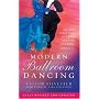 Modern Ballroom Dancing: All the Steps You Need to Get You Dancing